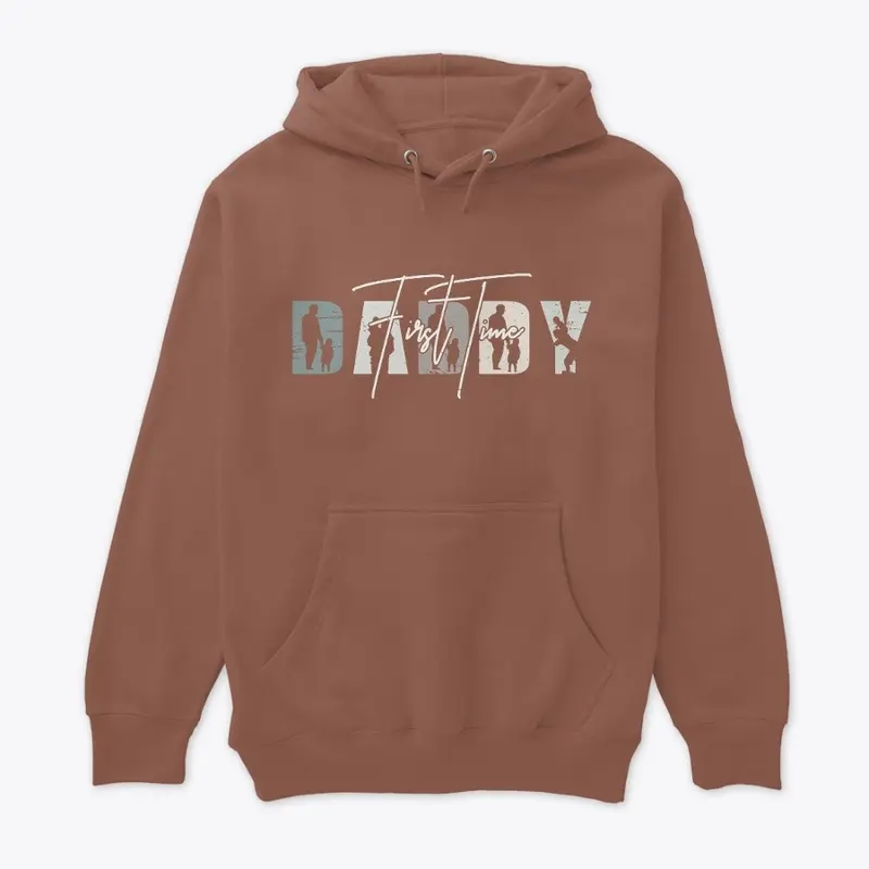 First Time Daddy Premium Hoodie