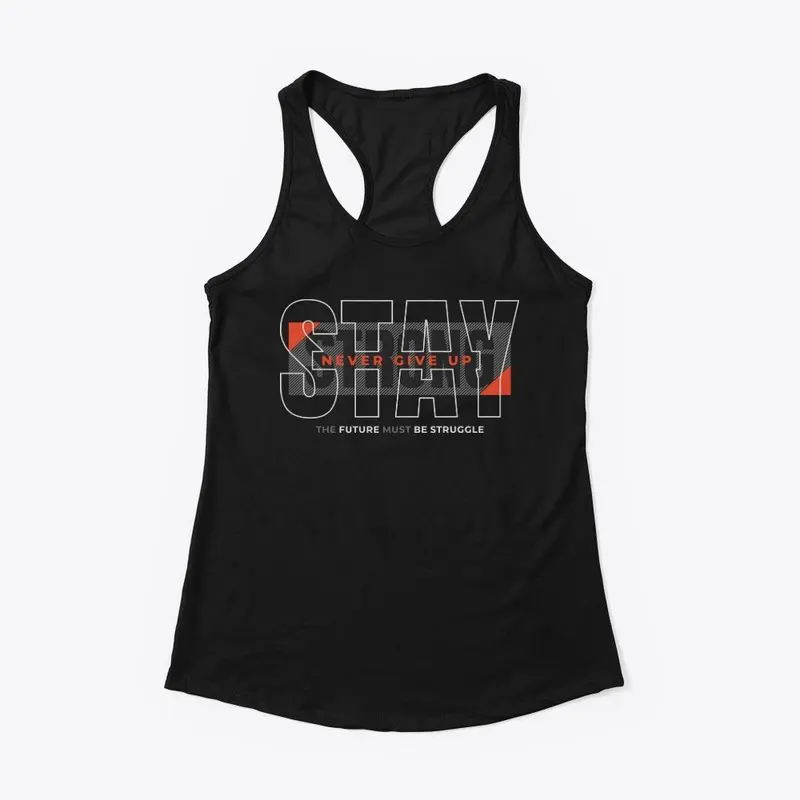 Stay Strong Never Give Up Racerback Tank