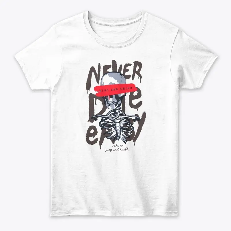 Never Die Easy Premium Women T-Shirt