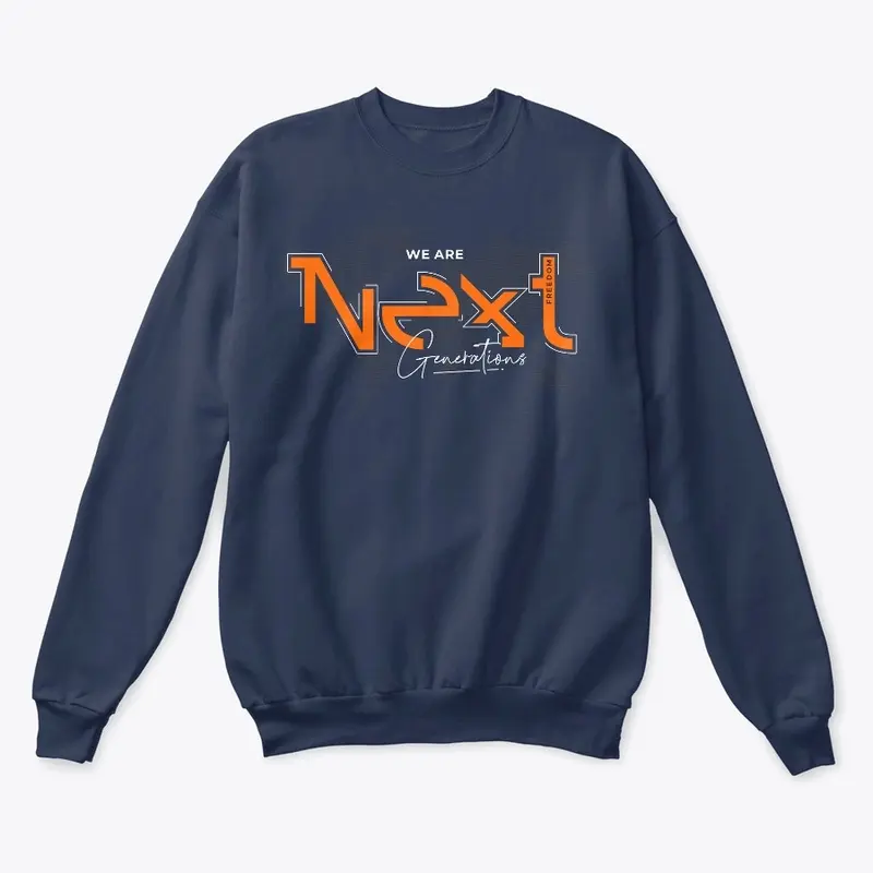 We Are Next Generation Premium Sweat Tee