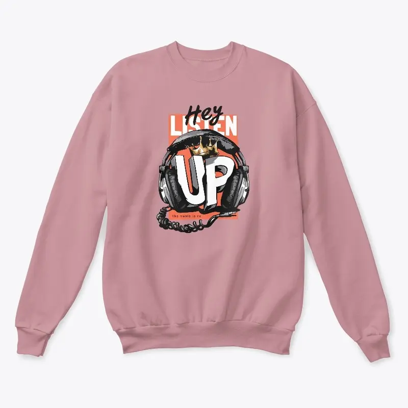 Hey Listen Up Premium Sweatshirt